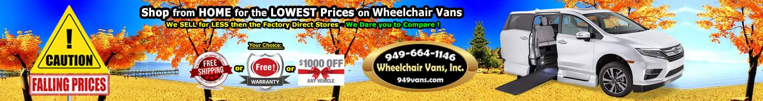 Fall 2022 Caution Falling Prices on Wheelchair Vans Sales Event