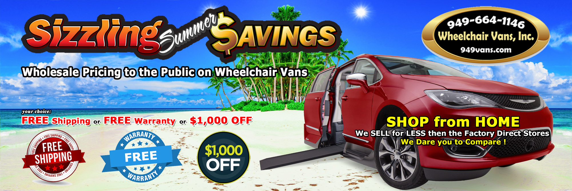 Super Sizzling Summer Specials 2022 Wheelchair Van Sale Temperatures rise we lower our prices !!!